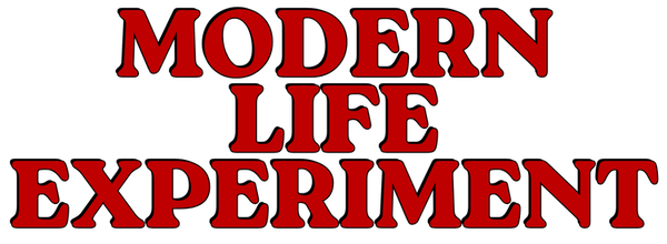 MODERN LIFE EXPERIMENT